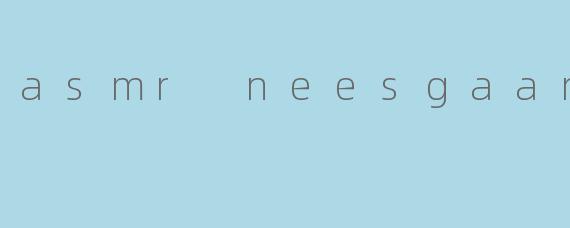 asmr neesgaard